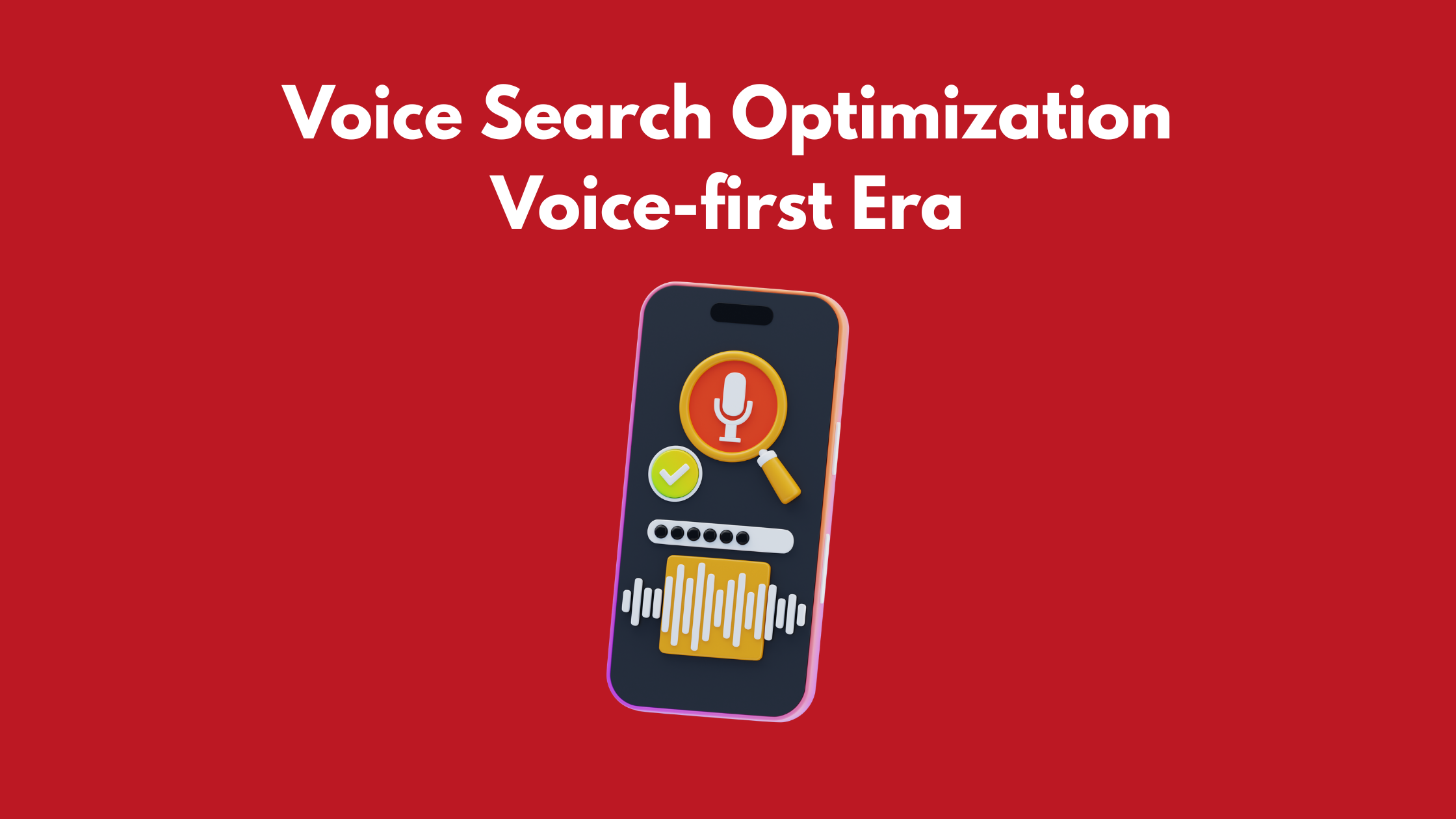 Voice Search Optimization: Preparing for the Voice-First World